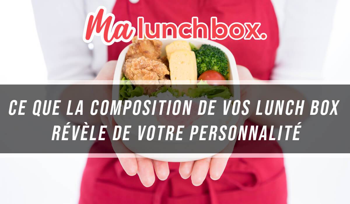 Ce que la composition de vos Lunch Box révèle de votre personnalité