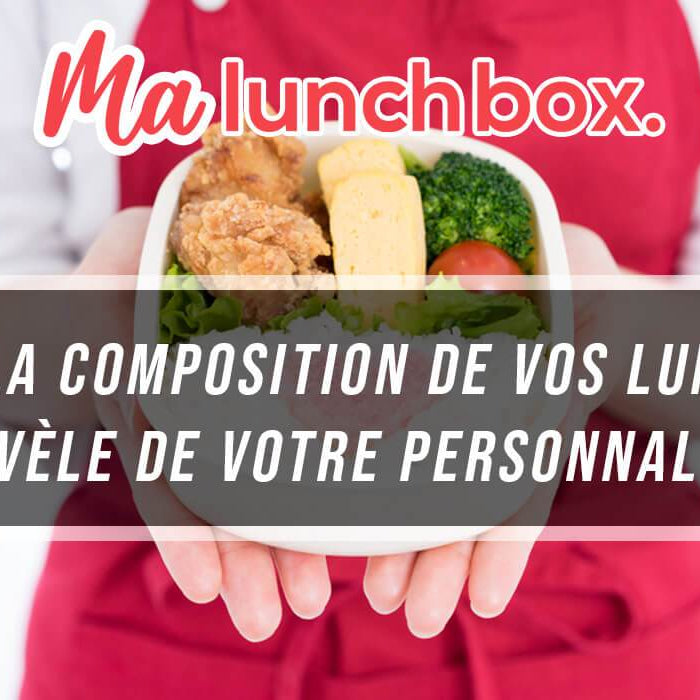 Ce que la composition de vos Lunch Box révèle de votre personnalité