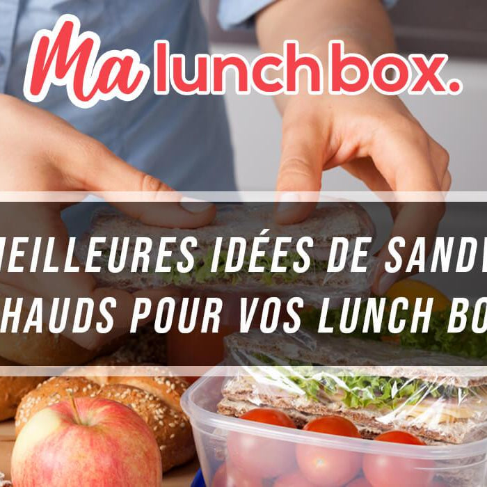 Les meilleures idées de sandwichs chauds pour vos Lunch Box