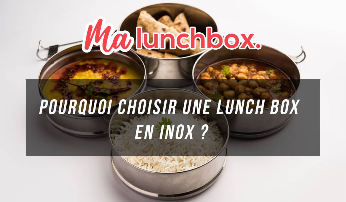 Pourquoi choisir une lunch box en inox ?